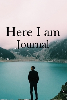 Here I am Journal: Lined Notebook / Journal Gift, 100 Pages, 6x9, Soft Cover, Matte Finish Inspirational Quotes Journal, Notebook, Diary, Composition Book