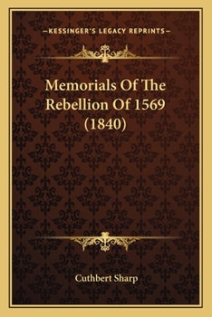 Paperback Memorials Of The Rebellion Of 1569 (1840) Book