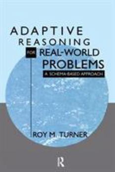 Paperback Adaptive Reasoning for Real-world Problems: A Schema-based Approach Book