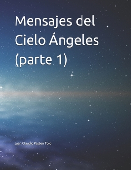 Paperback Mensajes del Cielo Ángeles (parte 1) [Spanish] Book