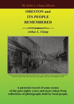 Oreston and its People Remembered (The Arthur L Clamp Collection)