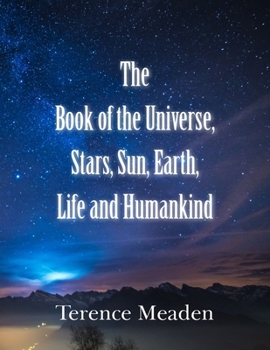 Paperback The Book of the Universe, Stars, Sun, Earth, Life and Humankind Book