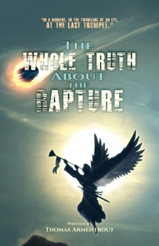 Paperback The Whole Truth About the Rapture Book