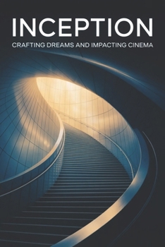 Paperback Inception: Crafting Dreams and Impacting Cinema Book