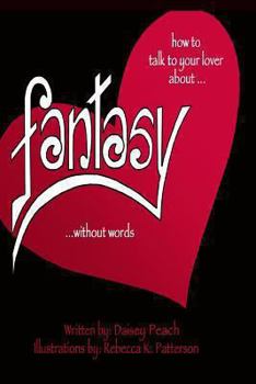 Paperback How to Talk to Your Lover About Fantasy Without Words Book
