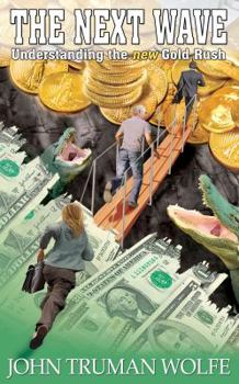 Hardcover The Next Wave, Understanding the New Gold Rush Book