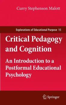 Paperback Critical Pedagogy and Cognition: An Introduction to a Postformal Educational Psychology Book