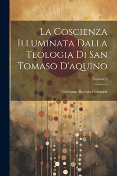 Paperback La Coscienza Illuminata Dalla Teologia Di San Tomaso D'aquino; Volume 2 [Italian] Book