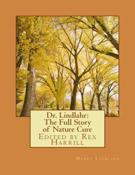Paperback Dr. Lindlahr: The Full Story of Nature Cure: Edited by Rex Harrill Book