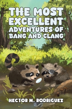 Paperback The Most Excellent Adventures of Bang and Clang Book