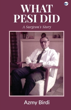 Paperback What Pesi Did: A Surgeon's Story Book