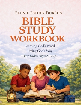 Paperback Bible Study Workbook For Kids 8-12 Yrs: Learning God's Word, Living God's Way Book