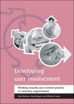 Paperback Developing User Involvement: Working Towards User-Centred Practice in Voluntary Organisations Book