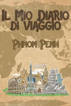 Il mio diario di viaggio Phnom Penh: 6x9 Diario di viaggio I Taccuino con liste di controllo da compilare I Un regalo perfetto per il tuo viaggio in ... e per ogni viaggiatore (Italian Edition)