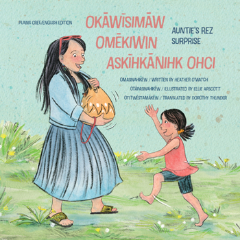 Hardcover Ok&#257;w&#299;sim&#257;w Om&#275;kiwin Ask&#299;hk&#257;nihk Ohci/Auntie's Rez Surprise Book