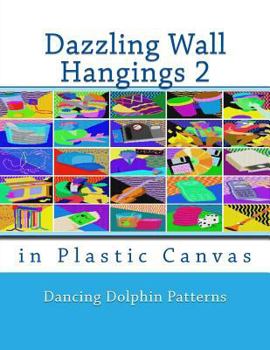 Paperback Dazzling Wall Hangings 2: in Plastic Canvas Book