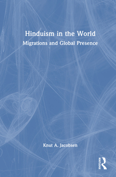 Hardcover Hinduism in the World: Migrations and Global Presence Book