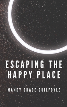 Paperback Escaping the Happy Place Book