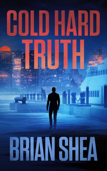 Cold Hard Truth - Book #5 of the Boston Crime Thriller