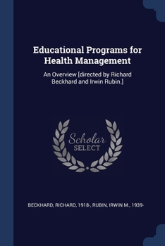 Paperback Educational Programs for Health Management: An Overview [directed by Richard Beckhard and Irwin Rubin.] Book