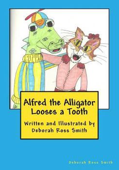 Paperback Alfred the Alligator Looses a Tooth Book