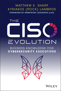 Hardcover The Ciso Evolution: Business Knowledge for Cybersecurity Executives Book