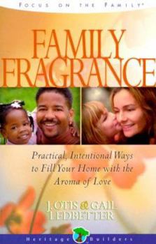 Paperback Family Fragrance: Practical, Intentional Ways to Fill Your Home with the Aroma of Love Book