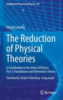 Hardcover The Reduction of Physical Theories: A Contribution to the Unity of Physics Part 1: Foundations and Elementary Theory Book