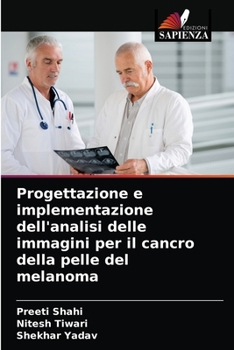 Paperback Progettazione e implementazione dell'analisi delle immagini per il cancro della pelle del melanoma [Italian] Book