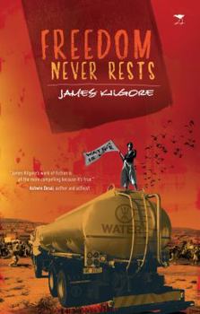 Paperback Freedom Never Rests: A Novel of Democracy in South Africa Book