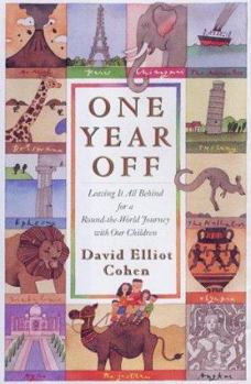 Hardcover One Year Off: Leaving It All Behind for a Round-The-World Journey with Our Children Book