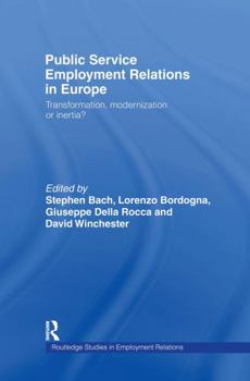 Hardcover Public Service Employment Relations in Europe: Transformation, Modernization or Inertia? Book
