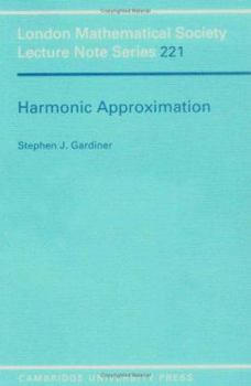 Harmonic Approximation (London Mathematical Society Lecture Note Series) - Book #221 of the London Mathematical Society Lecture Note
