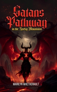 SATAN’S PATHWAY IN THE ROCKY MOUNTAINS