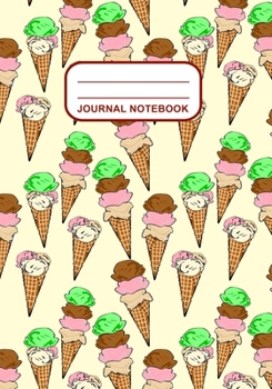Journal Notebook: Journal, Notebook, Or Diary  | Ice Creams Pattern Cover Design | 120 Blank Lined Pages | 7" X 10" | Matte Finished Soft Cover
