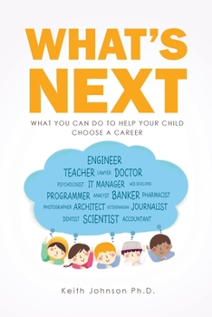 Paperback What's Next: What You Can do to Help Your Child Choose a Career Book