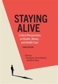 Paperback Staying Alive: Critical Perspectives on Health, Illness, and Health Care Book
