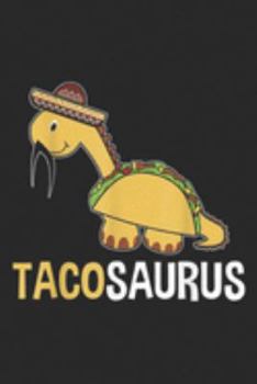 Paperback Tacosaurus: Tacosaurus Tyrannosaurus Rex Sombrero Dinosaur Crunchy Taco Journal/Notebook Blank Lined Ruled 6x9 100 Pages Book