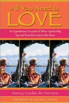 Paperback All You Need Is Love: An Eyewitness Account of When Spirituality Spread from the East to the West Book
