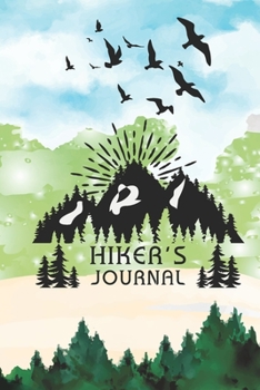 Hiking Journal: Hiking Journal Notebook, Perfect Hiking Gifts 6 x 9 Travel Size