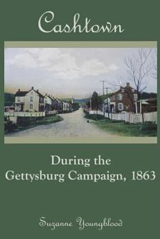 Paperback Cashtown During the Gettysburg Campaign, 1863 Book