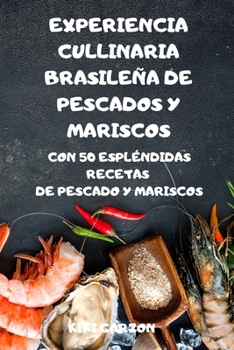 Paperback Experiencia Cullinaria Brasile?a de Pescados Y Mariscos [Spanish] Book