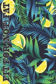 Fit For (Not) Fat: Personal Daily Meal Planner and Logbook  with Weekly Weight Tracker and Record Track and Plan for Meals Planner Consumption and ... with Pocket size 6X9 Inches for Healthy Women