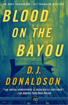 Blood on the Bayou - Book #2 of the Andy Broussard/Kit Franklyn Mystery