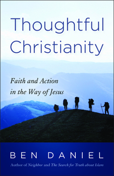 Paperback Thoughtful Christianity: Faith and Action in the Way of Jesus Book