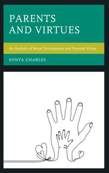 Paperback Parents and Virtues: An Analysis of Moral Development and Parental Virtue Book