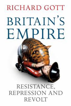 Hardcover Britain's Empire: Resistance, Repression and Revolt Book