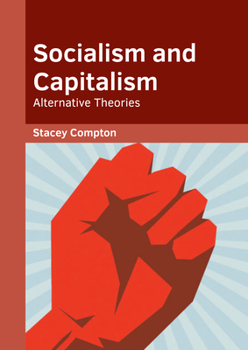 Hardcover Socialism and Capitalism: Alternative Theories Book