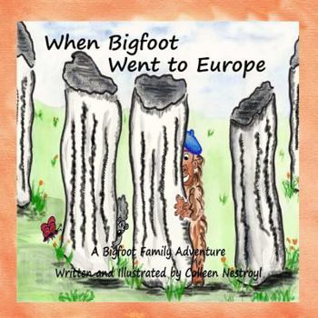 Paperback When Bigfoot Went to Europe: A Bigfoot Family Adventure Book