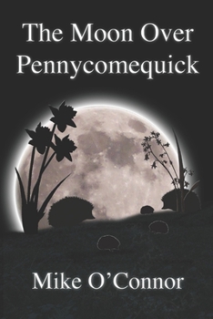 Paperback The Moon Over Pennycomequick Book